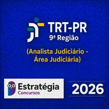 TRT-PR 9ª REGIÃO (ANALISTA JUDICIÁRIO – ÁREA JUDICIÁRIA) – ESTRATÉGIA CONCURSOS – 2026