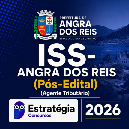 ISS-ANGRA DOS REIS PÓS-EDITAL (AGENTE TRIBUTÁRIO) – ESTRATÉGIA CONCURSOS – 2026