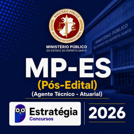 MP-ES PÓS-EDITAL (AGENTE TÉCNICO – ATUARIAL) – ESTRATÉGIA CONCURSOS – 2026