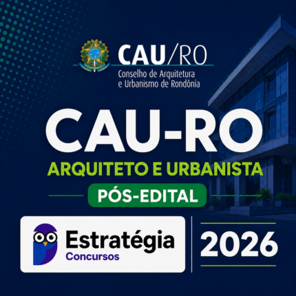 CAU-RO PÓS-EDITAL (ARQUITETO E URBANISTA) – ESTRATÉGIA CONCURSOS – 2026