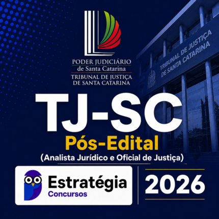 TJ-SC PÓS-EDITAL (ANALISTA JURÍDICO E OFICIAL DE JUSTIÇA) – ESTRATÉGIA CONCURSOS – 202