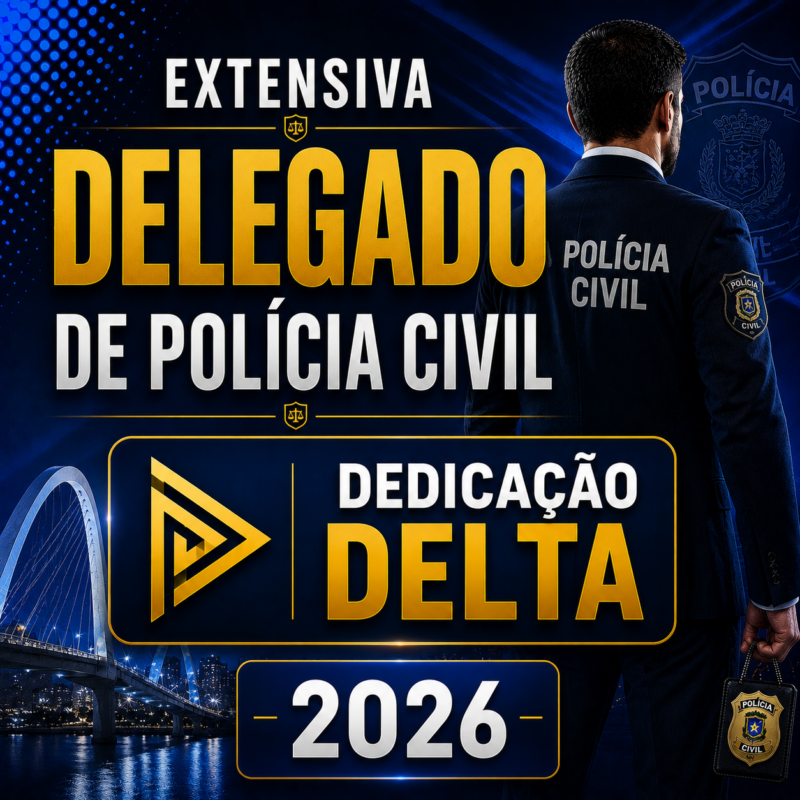 Extensiva Delegado de Policia Civil Dedicacao delta 2026