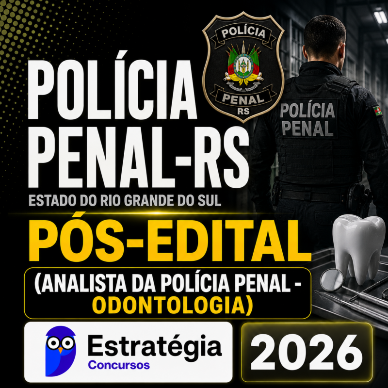 Policia Penal RS Pos Edital Analista da Policia Penal Odontologia Estrategia 2026