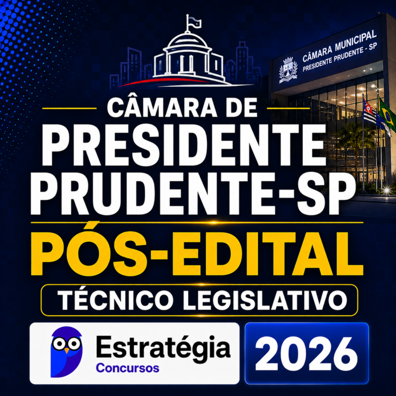 RATEIO CAMARA DE PRESIDENTE PRUDENTE SP POS EDITAL TECNICO LEGISLATIVO – ESTRATEGIA CONCURSOS – 2026 📘🏛️