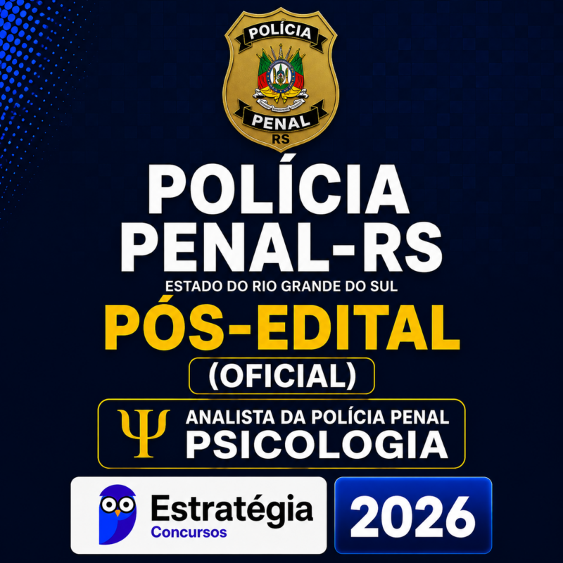 RATEIO POLICIA PENAL RS POS EDITAL ANALISTA DA POLICIA PENAL – PSICOLOGIA – ESTRATEGIA CONCURSOS – 2026 🧠📘