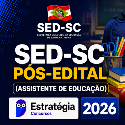SED-SC PÓS-EDITAL (ASSISTENTE DE EDUCAÇÃO) – ESTRATÉGIA CONCURSOS – 2026