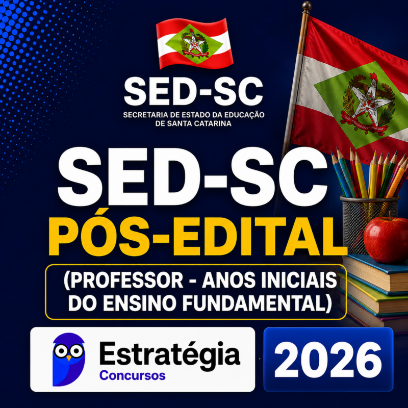 RATEIO SED SC POS EDITAL PROFESSOR – ANOS INICIAIS DO ENSINO FUNDAMENTAL – ESTRATEGIA CONCURSOS – 2026 📚📘