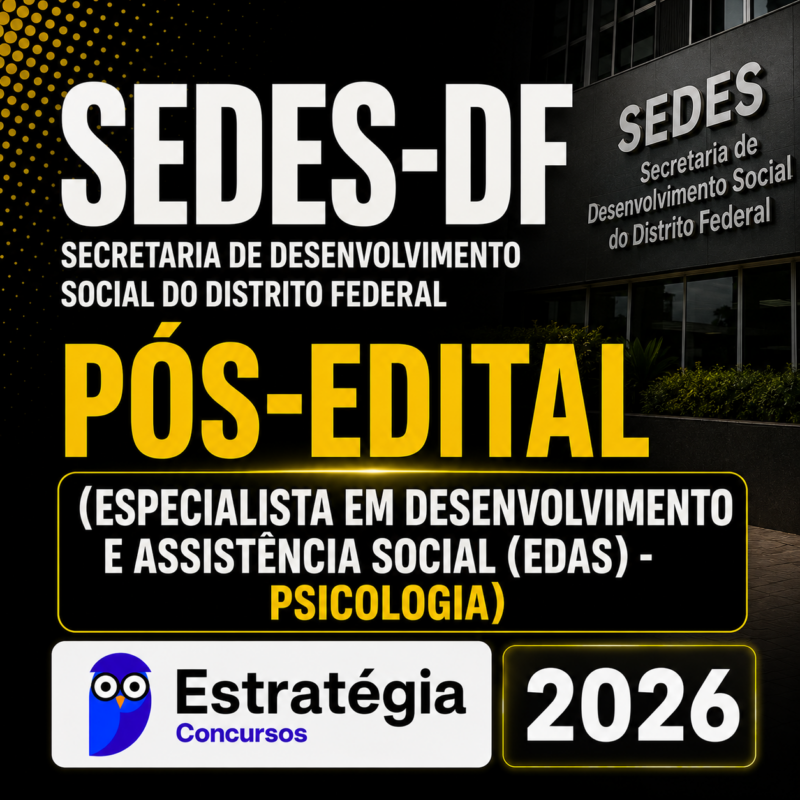 SEDES DF Pos Edital Especialista em Desenvolvimento e Assistencia Social EDAS Psicologia Estrategia 2026