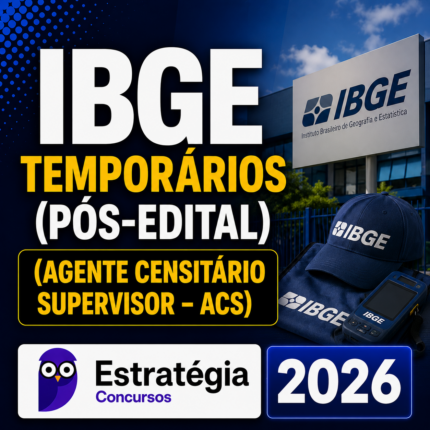 IBGE-TEMPORÁRIOS PÓS-EDITAL (AGENTE CENSITÁRIO SUPERVISOR – ACS) – ESTRATÉGIA CONCURSOS – 2026
