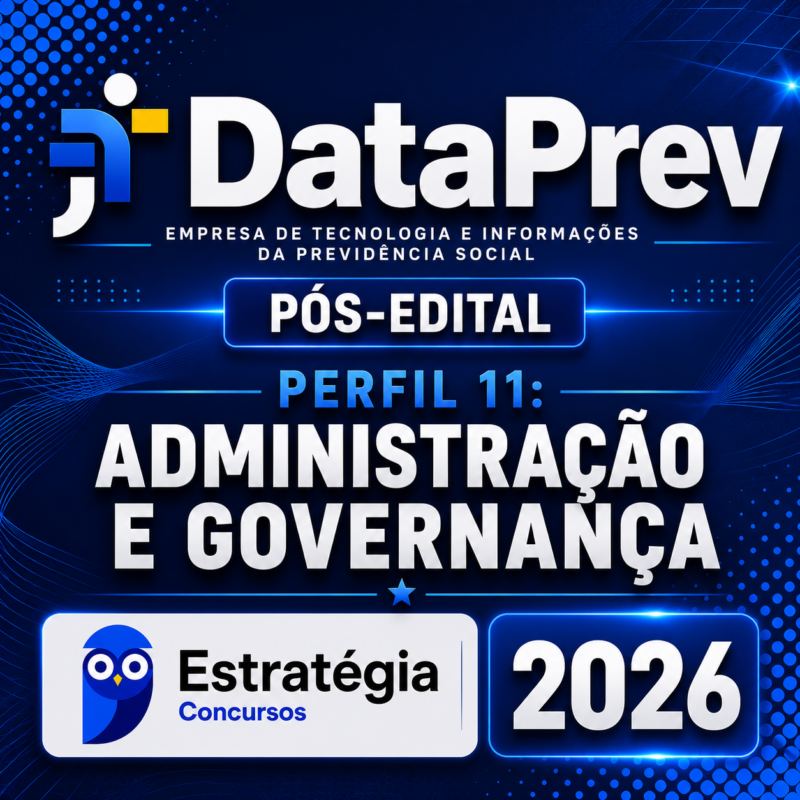 RATEIO DATAPREV POS EDITAL PERFIL 11 ADMINISTRACAO E GOVERNANCA – ESTRATEGIA CONCURSOS – 2026 📚