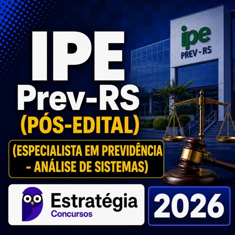 RATEIO IPE PREV RS POS EDITAL ESPECIALISTA EM PREVIDENCIA – ANALISE DE SISTEMAS – ESTRATEGIA CONCURSOS – 2026 💻📘