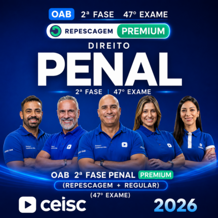 OAB DIREITO PENAL 2ª FASE – 47º EXAME – CEISC 2026