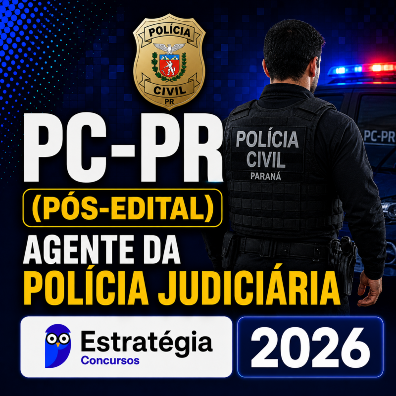 RATEIO PC PR POS EDITAL AGENTE DA POLICIA JUDICIARIA – ESTRATEGIA CONCURSOS – 2026 🚔📘