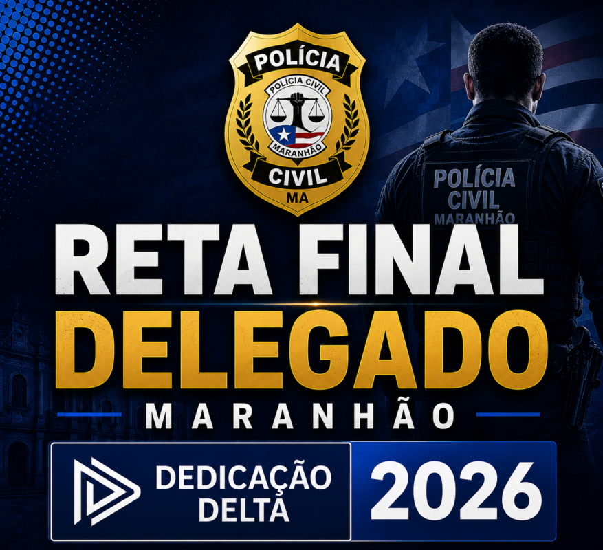 RATEIO RETA FINAL – DELEGADO MARANHAO – DEDICACAO DELTA – 2026