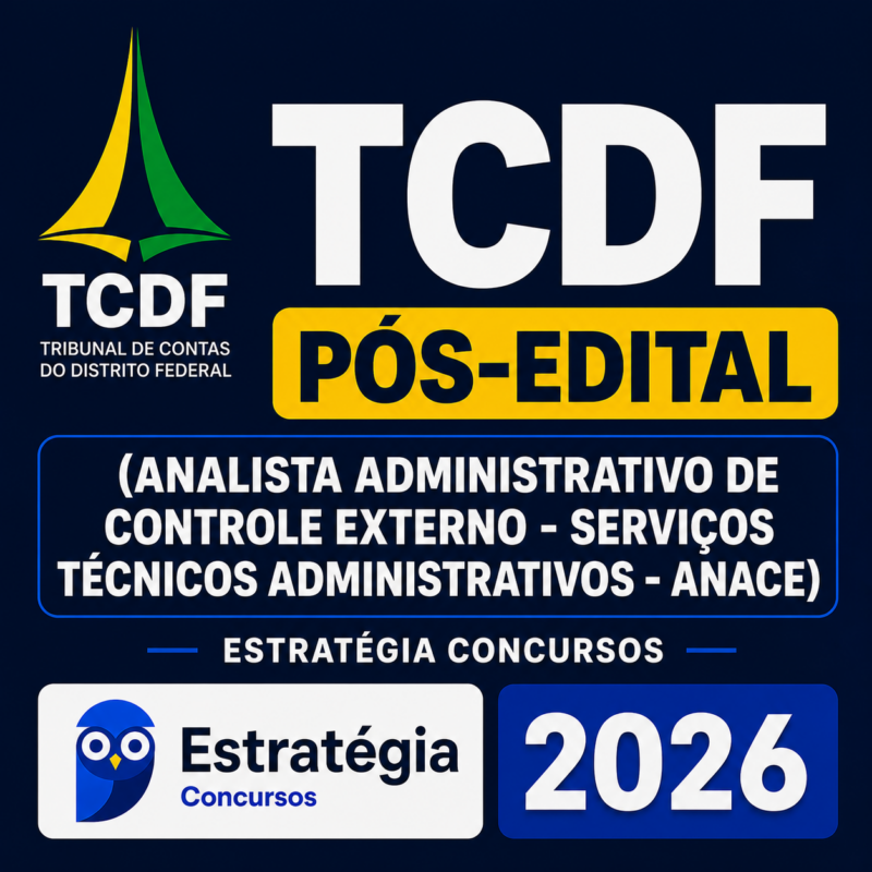 RATEIO TCDF POS EDITAL ANALISTA ADMINISTRATIVO DE CONTROLE EXTERNO – SERVICOS TECNICOS ADMINISTRATIVOS – ANACE – ESTRATEGIA CONCURSOS – 2026 📚