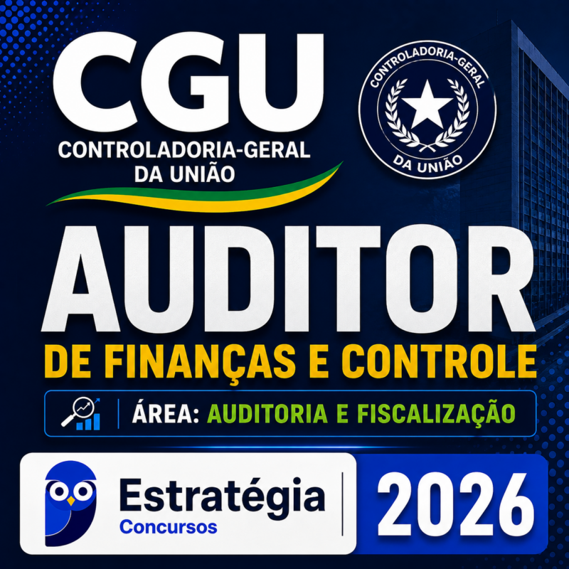 CGU Auditor de Financas e Controle Area Auditoria e Fiscalizacao Estrategia 2026