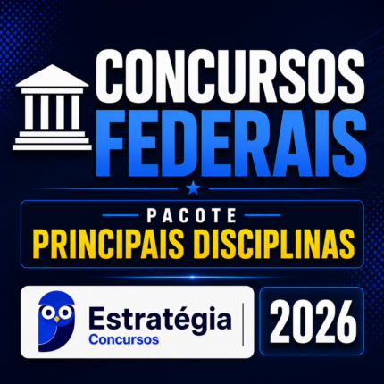 CONCURSOS FEDERAIS – PACOTE PRINCIPAIS DISCIPLINAS – ESTRATÉGIA 2026