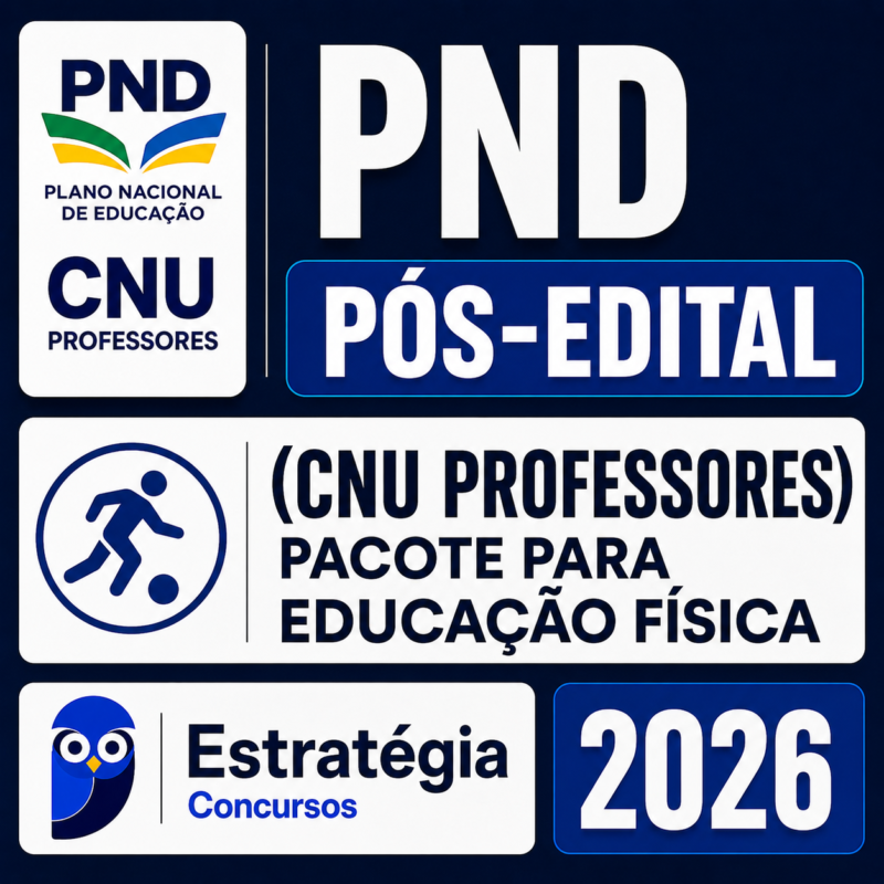 PND POS EDITAL CNU PROFESSORES PACOTE PARA EDUCACAO FISICA – ESTRATEGIA 2026