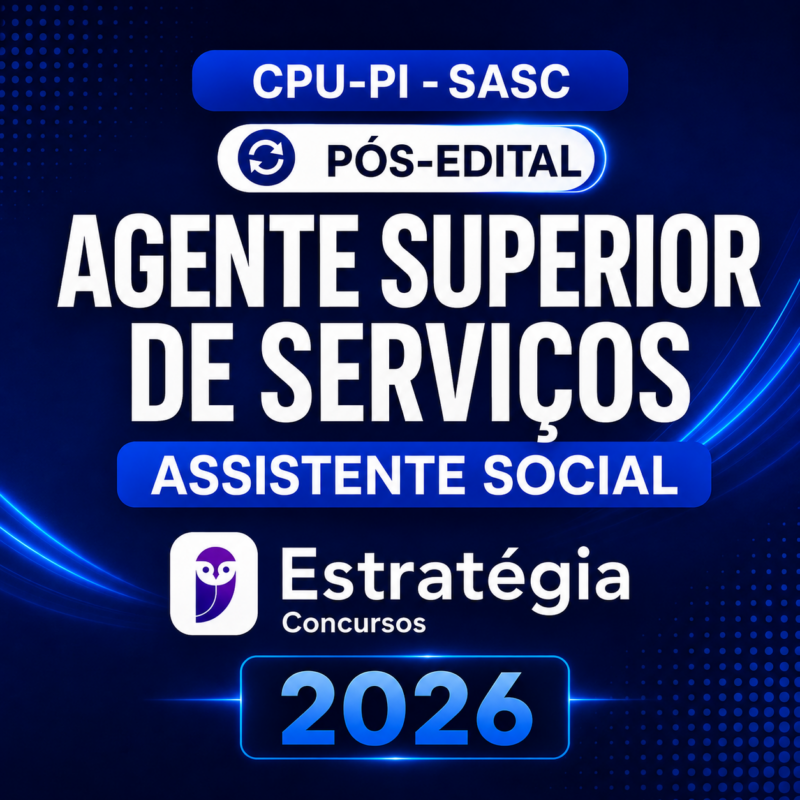 RATEIO CPU PI – SASC POS EDITAL AGENTE SUPERIOR DE SERVICOS – ASSISTENTE SOCIAL – ESTRATEGIA 2026 📚👩‍💼