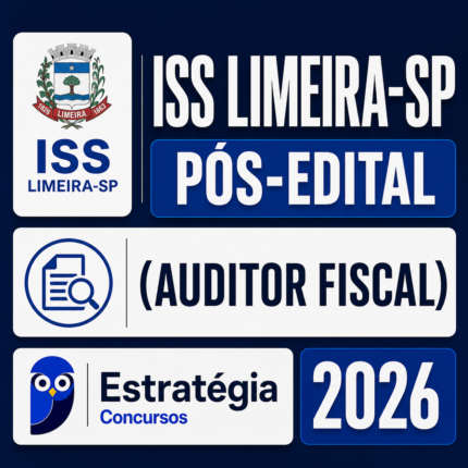 ISS LIMEIRA-SP PÓS-EDITAL (AUDITOR FISCAL) – ESTRATÉGIA 2026