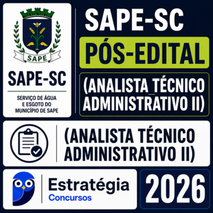SAPE-SC PÓS-EDITAL (ANALISTA TÉCNICO ADMINISTRATIVO II) – ESTRATÉGIA 2026