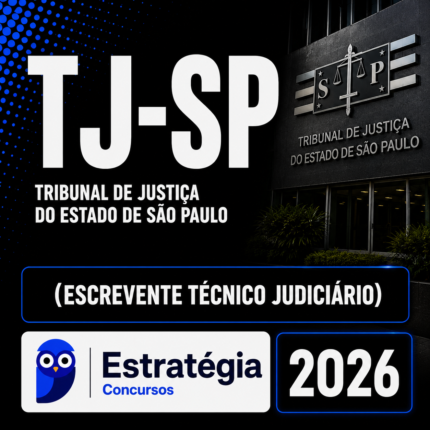 TJ-SP (ESCREVENTE TÉCNICO JUDICIÁRIO) – ESTRATÉGIA 2026