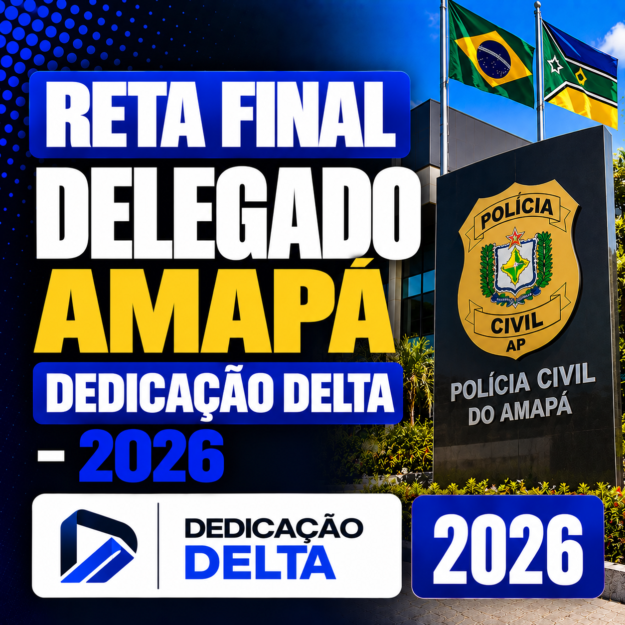 CC1950EB-A2E7-4978-9A98-90F95B4B3A32 RETA FINAL DELEGADO AMAPÁ – DEDICAÇÃO DELTA 2026 - Imagem 1