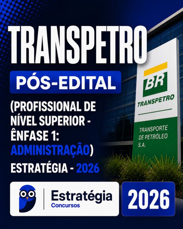 RATEIO TRANSPETRO POS EDITAL PROFISSIONAL DE NIVEL SUPERIOR – ENFASE 1 ADMINISTRACAO – ESTRATEGIA 2026