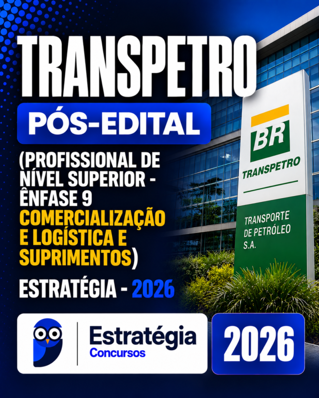 RATEIO TRANSPETRO Pos Edital – Profissional de Nivel Superior – Enfase 9 Comercializacao e Logistica e Suprimentos – Estrategia 2026