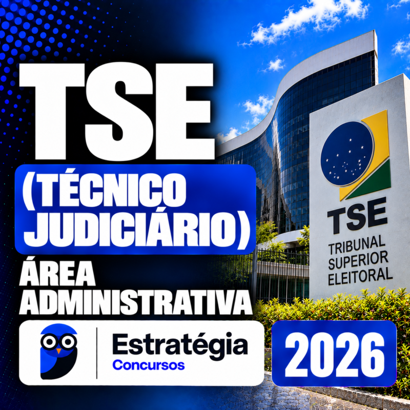 RATEIO TSE – TECNICO JUDICIARIO – AREA ADMINISTRATIVA – ESTRATEGIA 2026