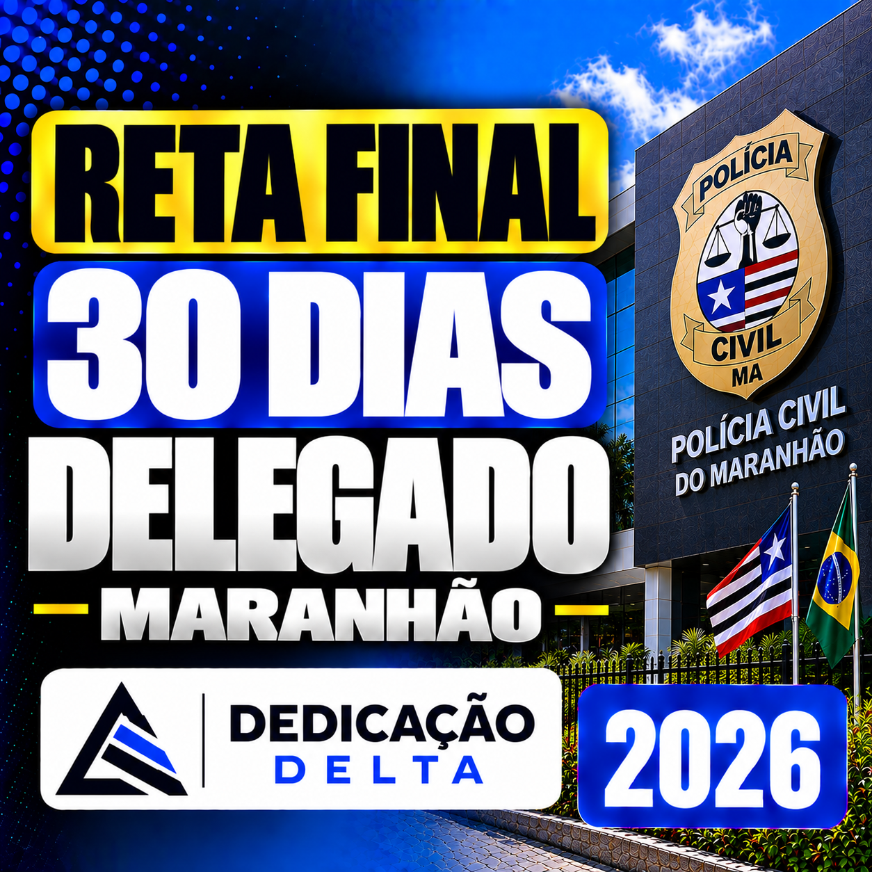 RETA FINAL 30 DIAS DELEGADO MARANHÃO - DEDICAÇÃO DELTA 2026 RETA FINAL 30 DIAS DELEGADO MARANHÃO – DEDICAÇÃO DELTA 2026 - Imagem 1